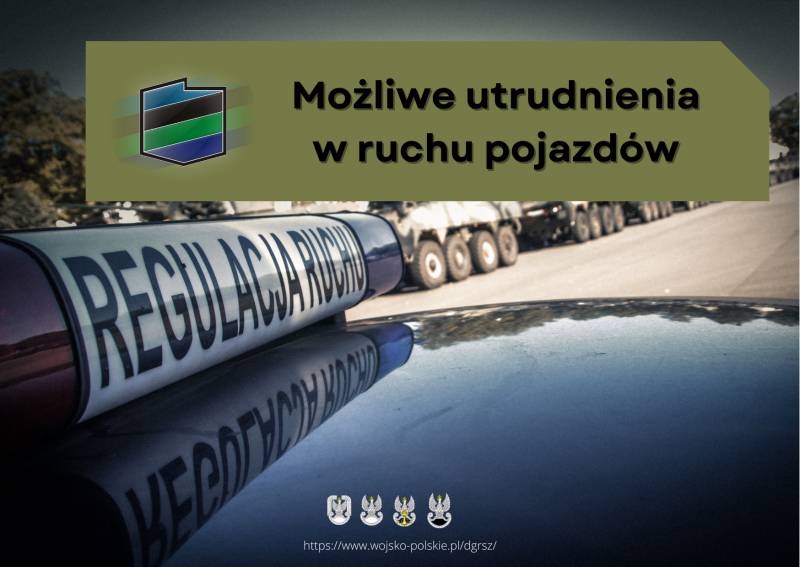 Możliwe utrudnienia w ruchu pojazdów - informacja Dowództwa Generalnego Rodzajów Sił Zbrojnych